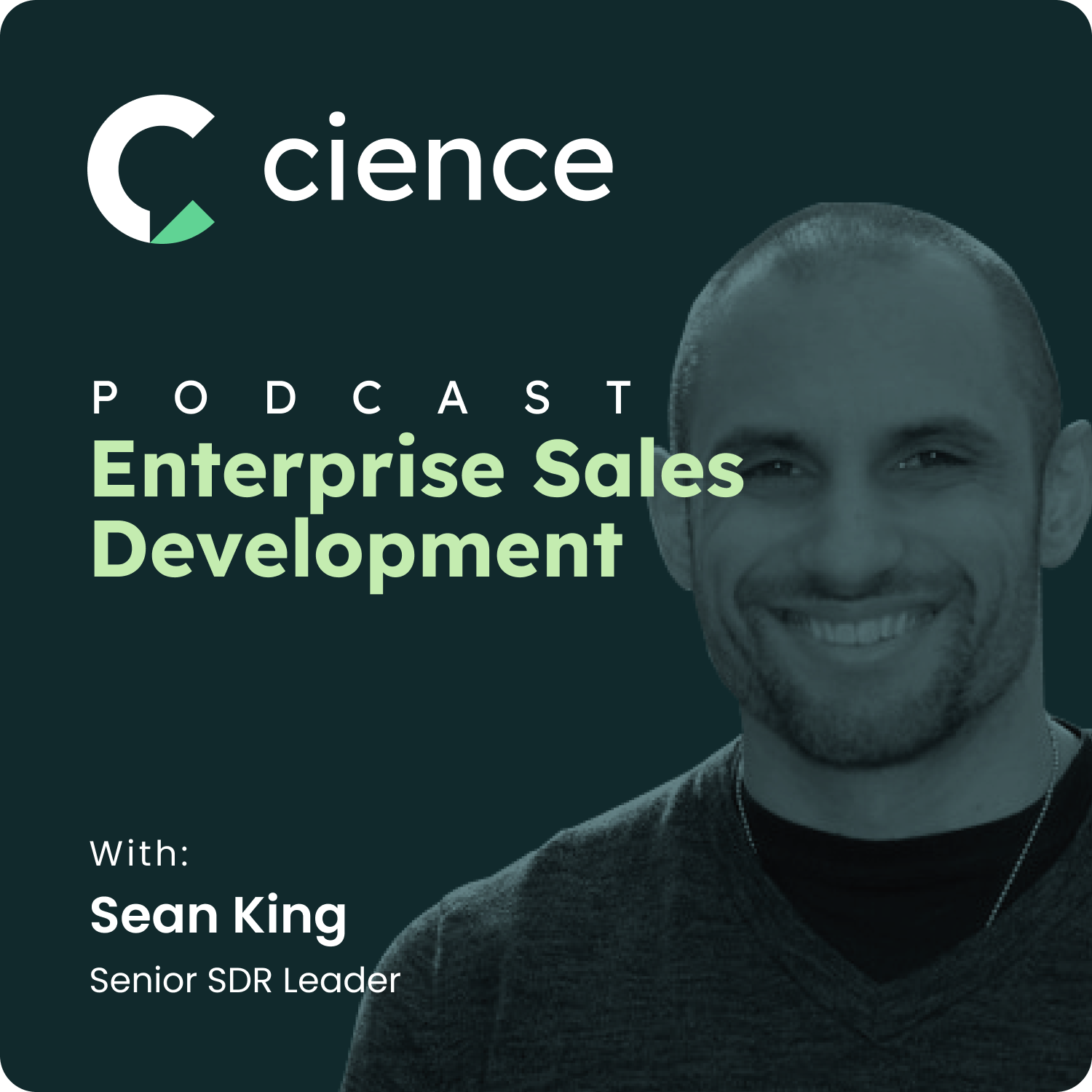 Building Effective SDR Teams: Attitude, Passion, and Persistence with Sean King