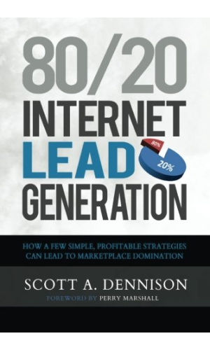 Lead Generation Books: 80/20 Internet Lead Generation by Scott A. Dennison
