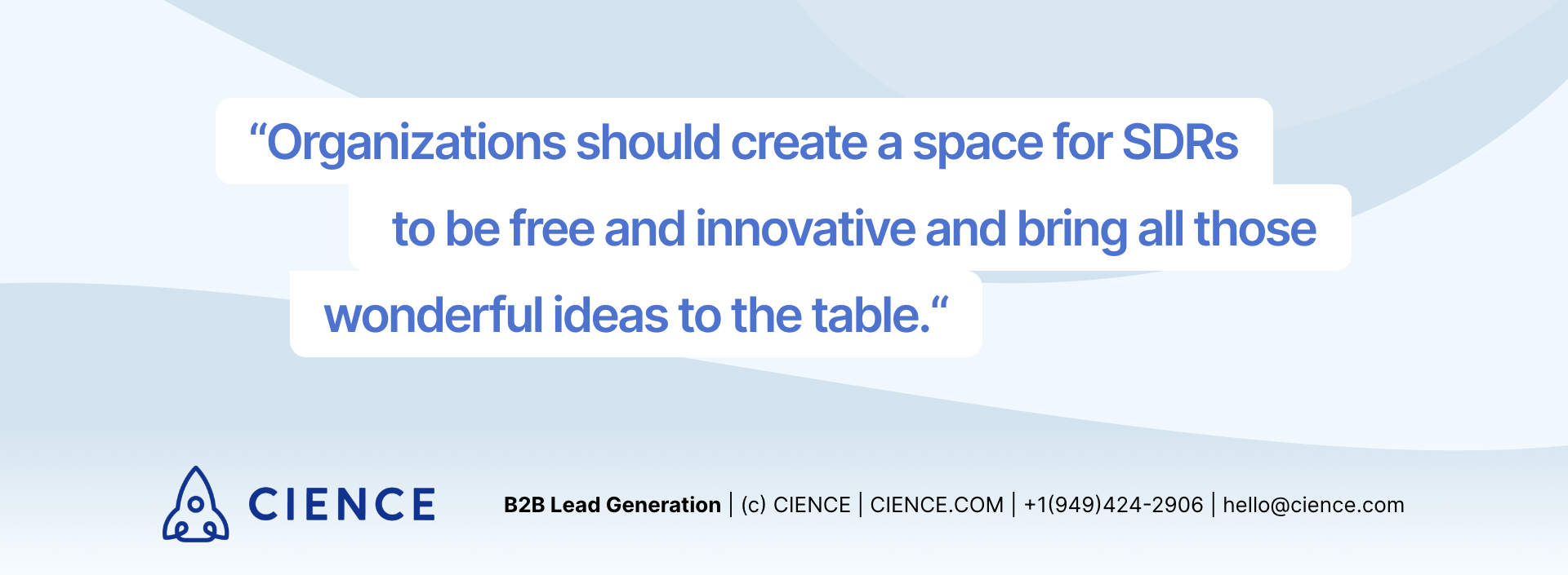 Organizations should create a space for SDRs to be free and innovative and bring all those wonderful ideas to the table.