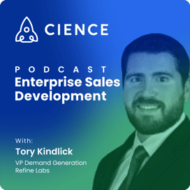 Enterprise Sales Development with Tory Kindlick