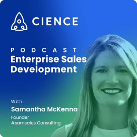 Enterprise Sales Development with Samantha McKenna