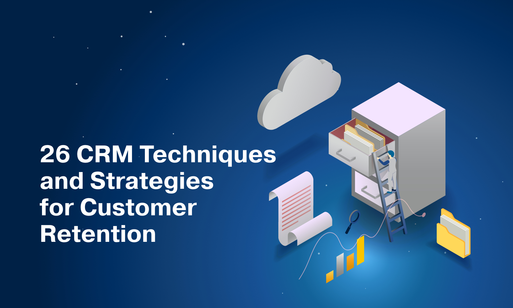26 CRM Techniques and Strategies for Customer Retention | CIENCE